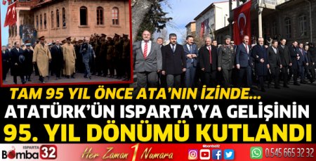 Atatürk’ün Isparta’ya gelişinin 95. yıl dönümü kutlandı