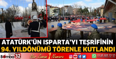 Atatürk’ün Isparta’yı teşrifinin 94. Yıldönümü törenle kutlandı