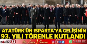Atatürk'ün Isparta'ya gelişinin 93. yılı törenle kutlandı