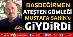 ATEŞTEN GÖMLEK MUSTAFA ŞAHİN'E GİYDİRİLDİ