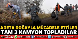 ATIK TOPLARKEN ADETA DOĞAYLA MÜCADELE ETTİLER