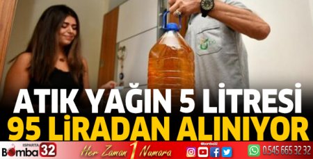 Atık yağın 5 litresine 95 lira