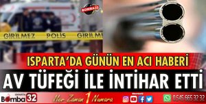 AV TÜFEĞİ İLE İNTİHAR EDEREK YAŞAMINA SON VERDİ