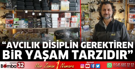Avcılık disiplin gerektiren bir yaşam tarzıdır