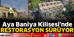 Aya Baniya Kilisesi’nde restorasyon çalışmaları sürüyor