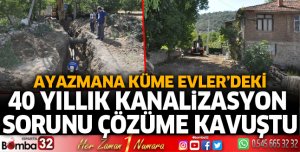 Ayazmana Küme Evler’deki 40 yıllık kanalizasyon sorunu çözüldü