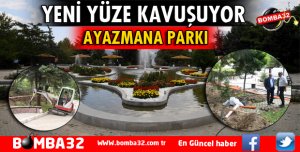 AYAZMANA PARKI YENİ YÜZE KAVUŞUYOR