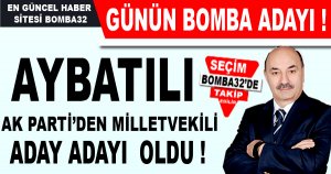 Aybatılı Adaylık Başvurusunu Yaptı