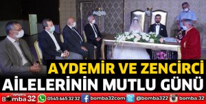 AYDEMİR VE ZENCİRCİ AİLELERİNİN MUTLU GÜNÜ
