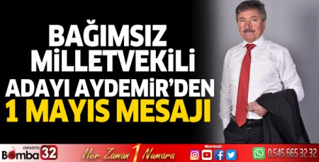 Aydemir’den 1 Mayıs mesajı 