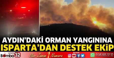 Aydın'daki orman yangınına Isparta'dan destek ekip