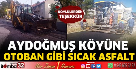 Aydoğmuş Köyüne otoban gibi sıcak asfalt
