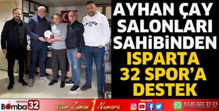 Ayhan Çay Salonları sahibinden Isparta 32 Spor’a destek