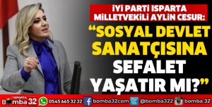 AYLİN CESUR: SOSYAL DEVLET SANATÇISINA SEFALET YAŞATIR MI?