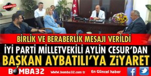 AYLİN CESUR'DAN BAŞKAN AYBATILI'YA ZİYARET