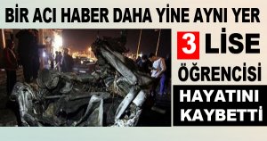 AYNI YER YİNE KAZA !