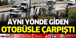 Aynı yönde giden yolcu otobüsüyle çarpıştı