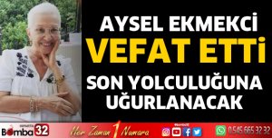 Aysel Ekmekci hayatını kaybetti