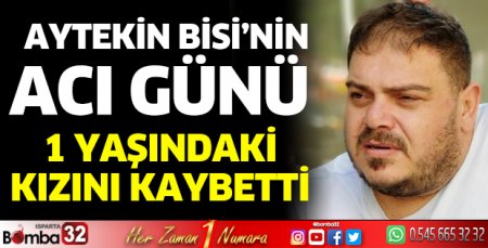 Aytekin Bisi’nin acı günü