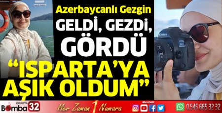 Azerbaycanlı Gezgin, Isparta’yı ziyaret etti