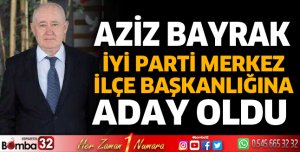 Aziz Bayrak İyi Parti'de başkan adayı