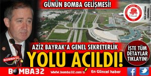 AZİZ BAYRAK'A GENEL SEKRETERLİK YOLU AÇILDI