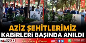 Aziz Şehitlerimiz Kabirleri Başında Anıldı