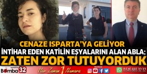 AZRANIN KATİLİ ISPARTADA DEFNEDİLECEK