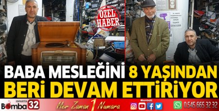 Baba mesleğini 8 yaşından beri devam ettiriyor