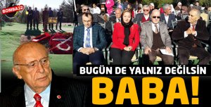 BABA MEZARI BAŞINDA ANILDI
