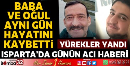Baba ve oğul aynı gün hayatını kaybetti