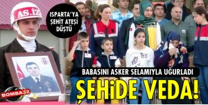 BABASINI ASKER SELAMIYLA UĞURLADI