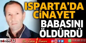 Babasını öldürdü