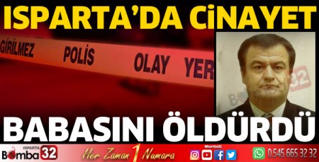 Babasını öldürdü