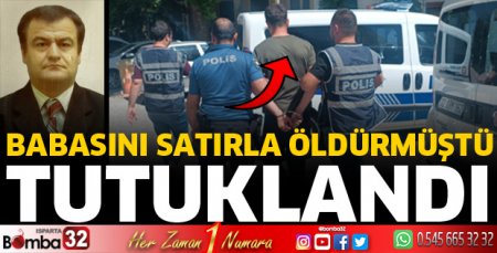 Babasını öldüren şüpheli tutuklandı