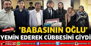 'BABASININ OĞLU' YEMİN EDEREK CÜBBESİNİ GİYDİ