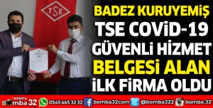 BADEZ KURUYEMİŞ TSE COViD-19 GÜVENLİ HİZMET BELGESİ ALAN İLK FİRMA OLDU