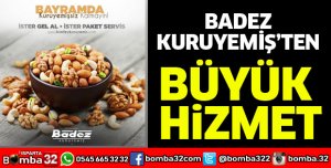 Badez Kuruyemiş'ten büyük hizmet