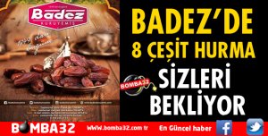 BADEZ'DE 8 ÇEŞİT HURMA SİZLERİ BEKLİYOR