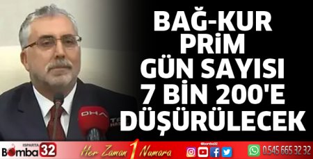 Bağ-Kur prim gün sayısı 7 bin 200'e düşürülecek