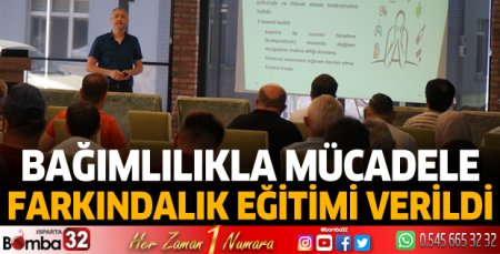 Bağımlılıkla mücadele farkındalık eğitimi verildi