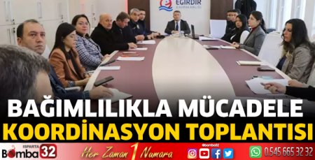 Bağımlılıkla Mücadele Koordinasyon toplantısı