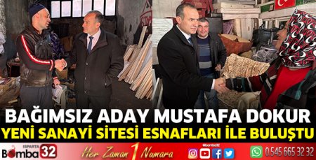 Bağımsız aday Mustafa Dokur Yeni Sanayi Sitesi esnafları ile buluştu
