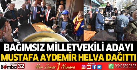 Bağımsız Milletvekili Adayı Mustafa Aydemir helva dağıttı 