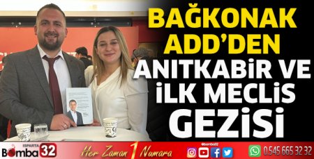 Bağkonak ADD’den Anıtkabir ve İlk Meclis Gezisi