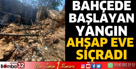 Bahçede başlayan yangın ahşap eve sıçradı