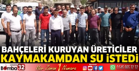 Bahçeleri kuruyan üreticiler kaymakamdan su istedi