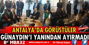 BAHÇELİ GÜNAYDIN'I YANINDAN HİÇ AYIRMADI