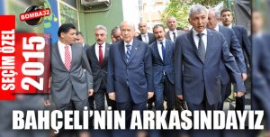 Bahçeli’nin arkasındayız