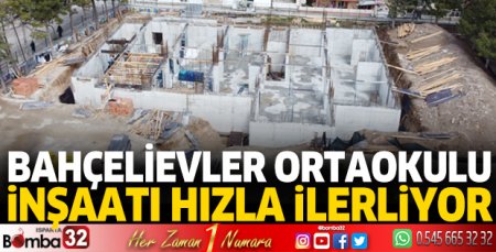 Bahçelievler Ortaokulu inşaatı hızla ilerliyor 